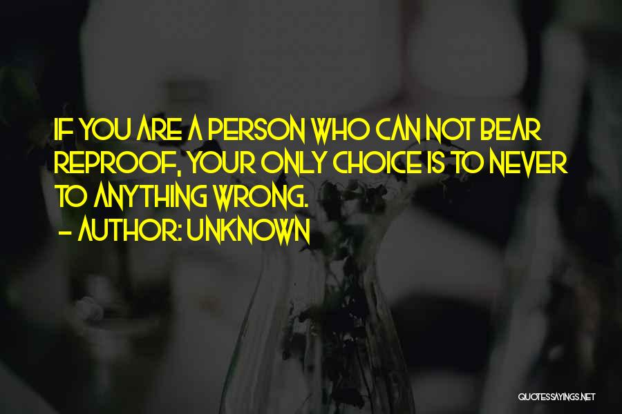 Wrong Choice Quotes By Unknown