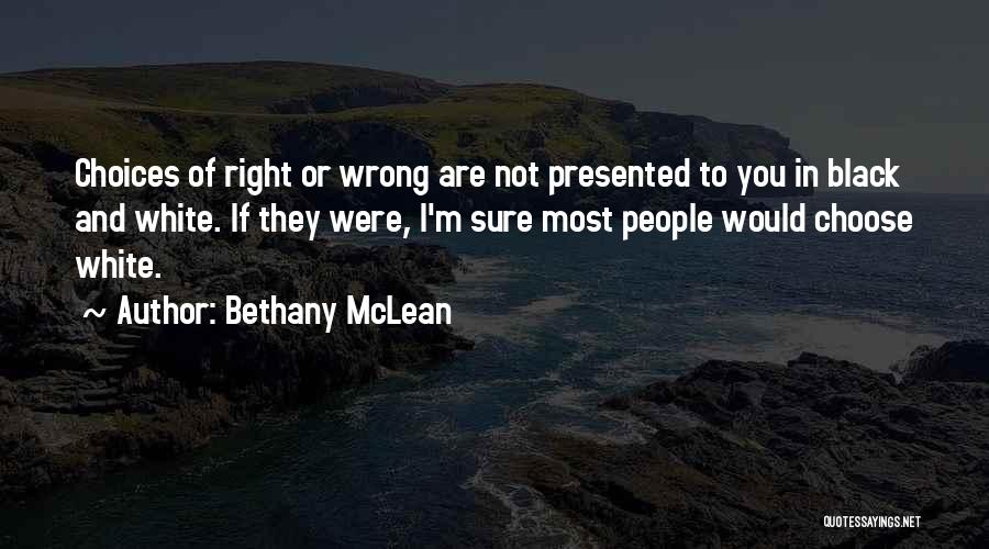 Wrong Choices Quotes By Bethany McLean