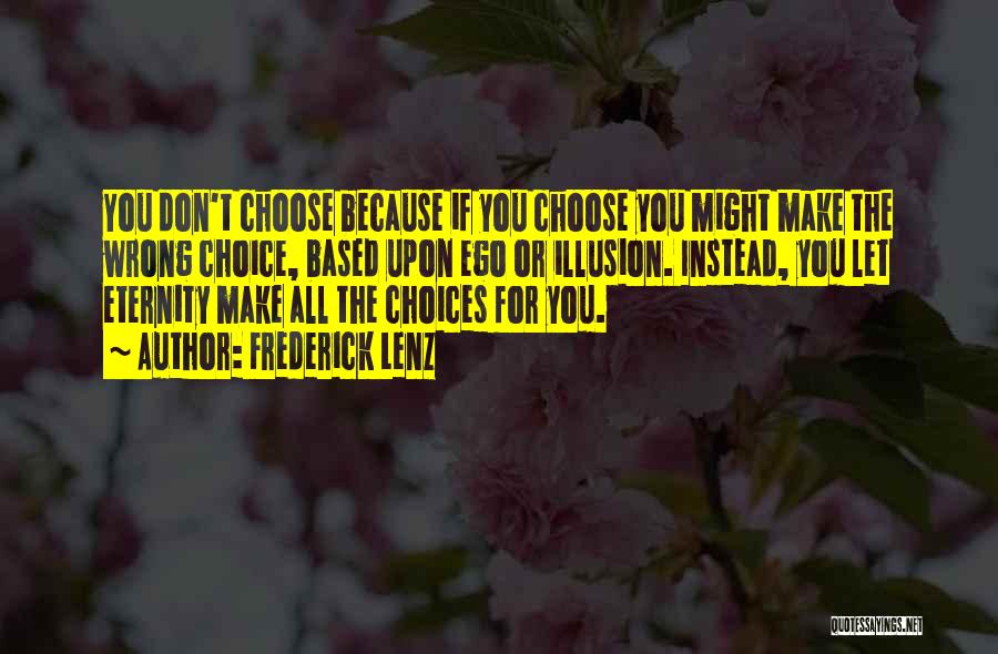 Wrong Choices Quotes By Frederick Lenz