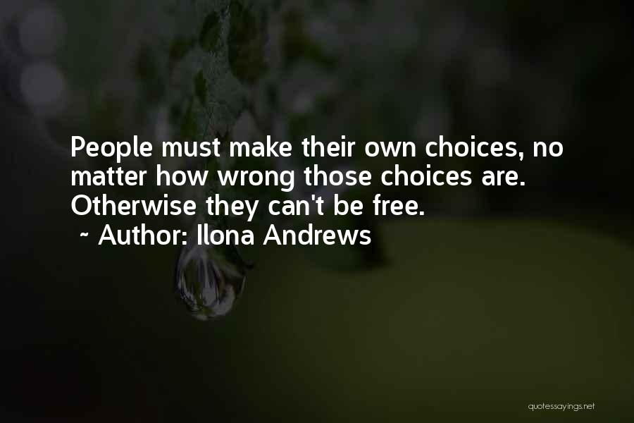 Wrong Choices Quotes By Ilona Andrews