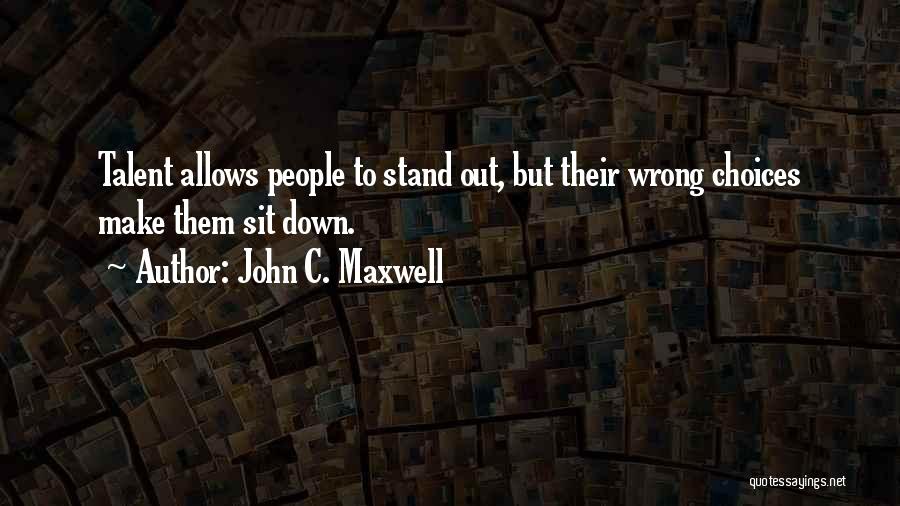 Wrong Choices Quotes By John C. Maxwell