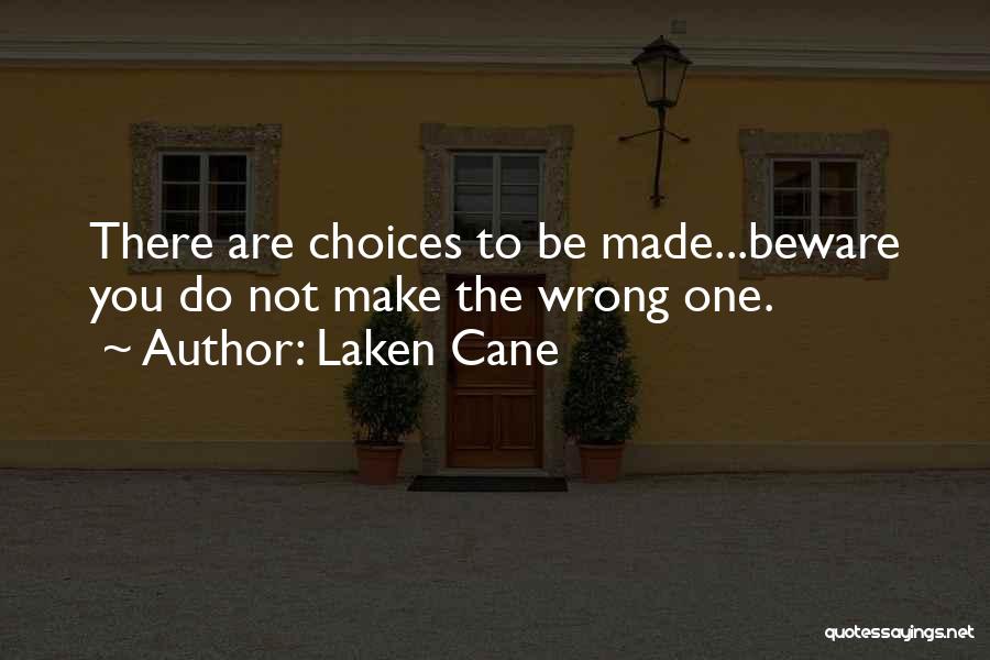 Wrong Choices Quotes By Laken Cane