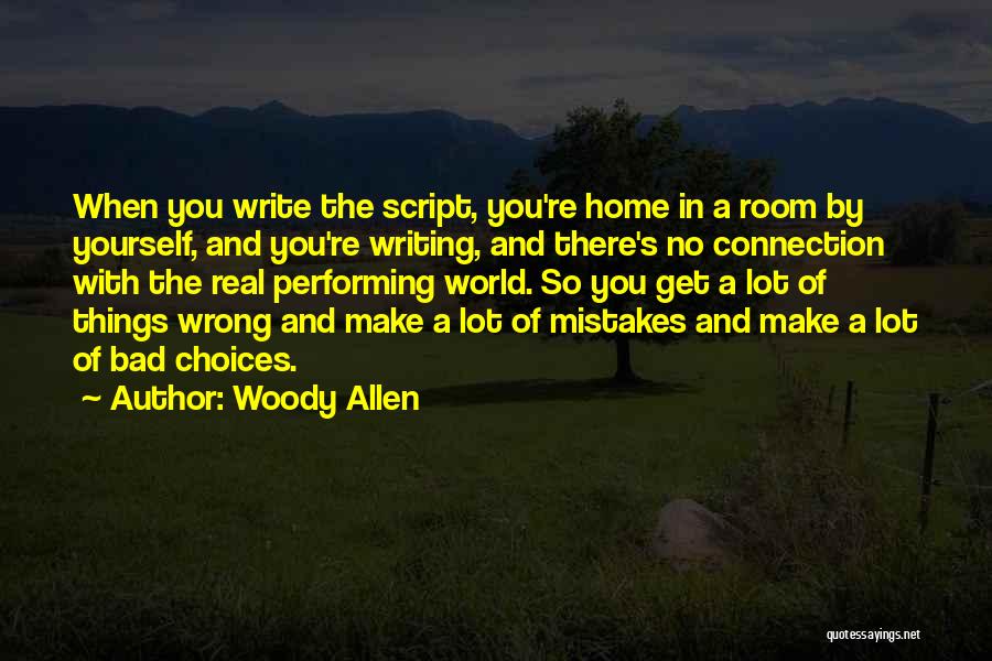 Wrong Choices Quotes By Woody Allen