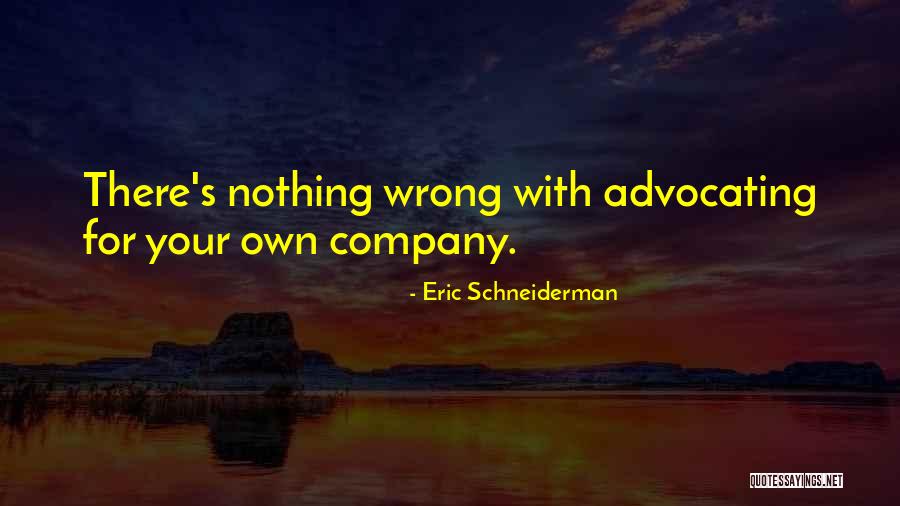 Wrong Company Quotes By Eric Schneiderman Wrong Company Quotes By Eric Schneiderman