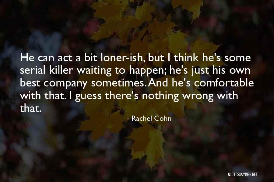 Wrong Company Quotes By Rachel Cohn Wrong Company Quotes By Rachel Cohn
