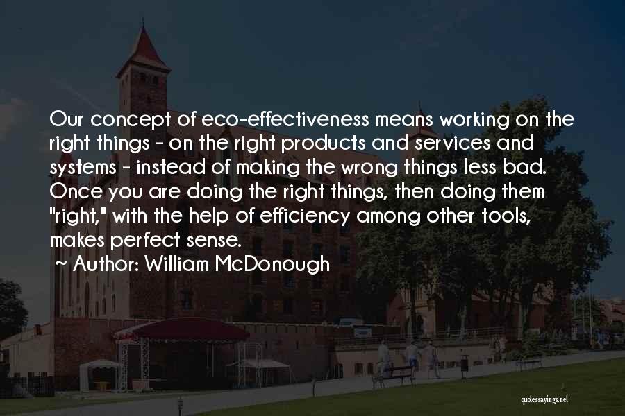 Wrong Concept Quotes By William McDonough