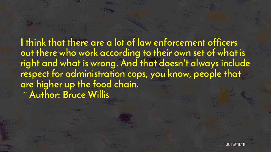 Wrong Cops Quotes By Bruce Willis