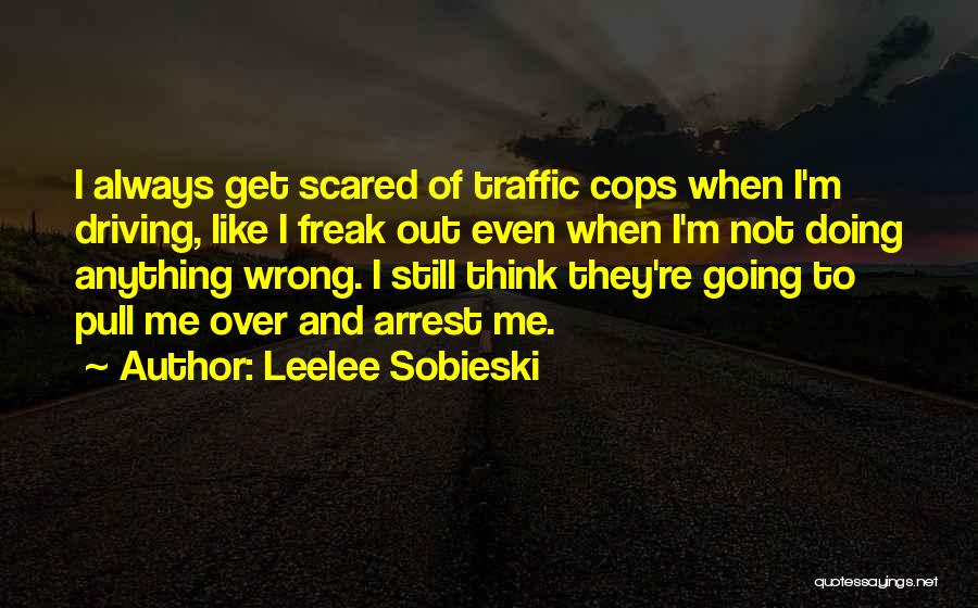 Wrong Cops Quotes By Leelee Sobieski
