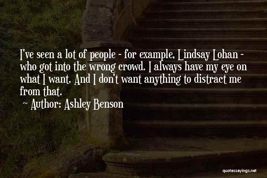 Wrong Crowd Quotes By Ashley Benson