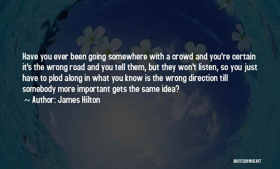 Wrong Crowd Quotes By James Hilton