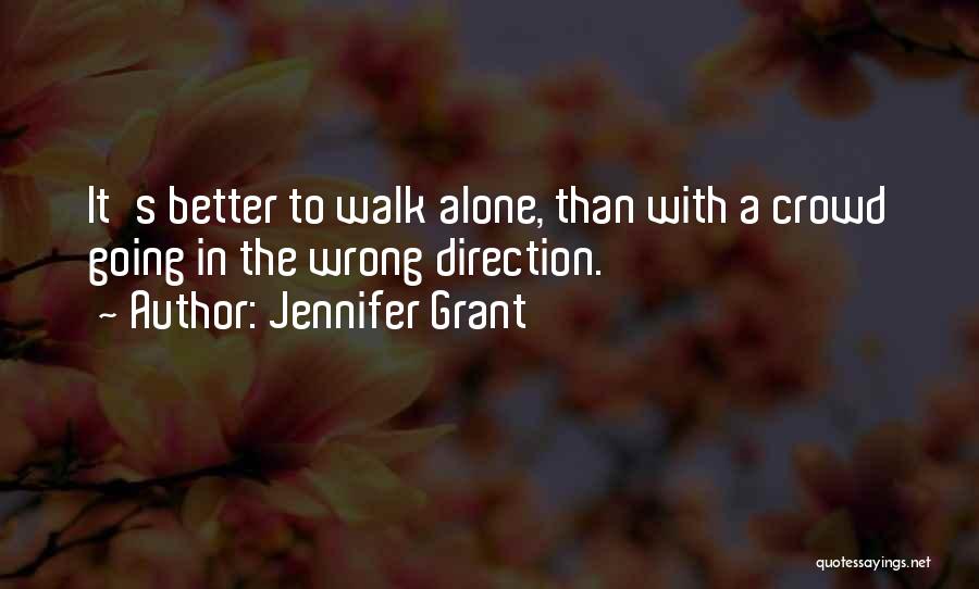 Wrong Crowd Quotes By Jennifer Grant