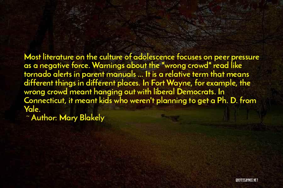 Wrong Crowd Quotes By Mary Blakely