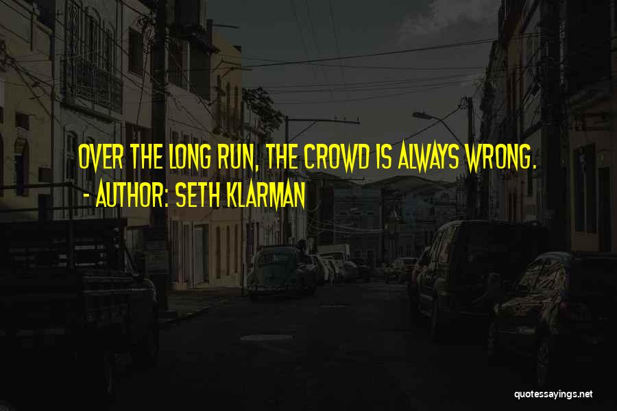 Wrong Crowd Quotes By Seth Klarman