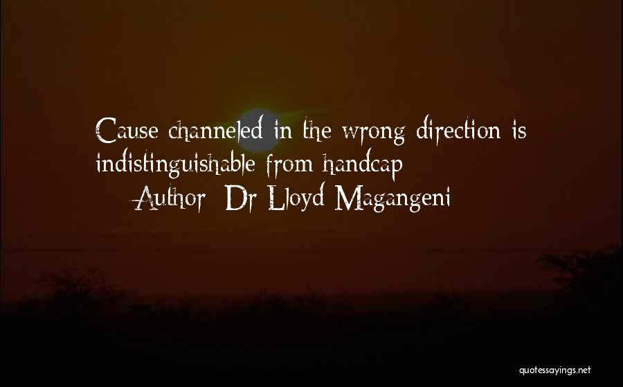 Wrong Direction Quotes By Dr Lloyd Magangeni