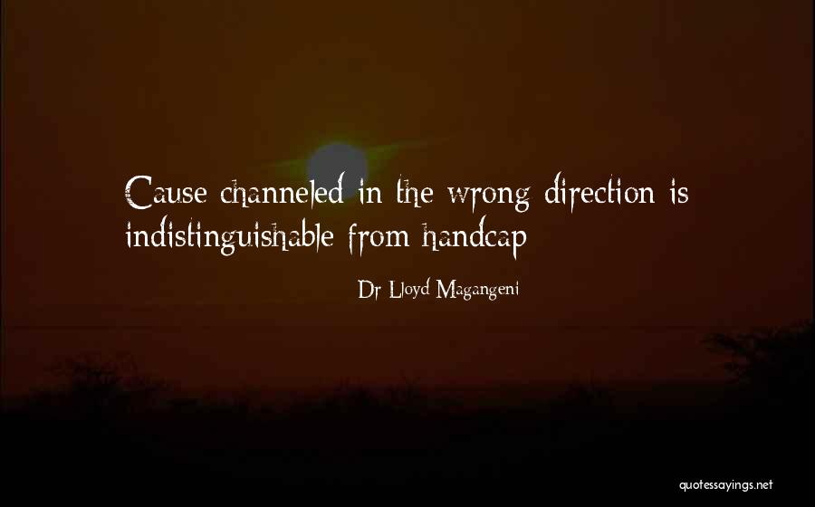 Wrong Direction Quotes By Dr Lloyd Magangeni Wrong Direction Quotes By Dr Lloyd Magangeni