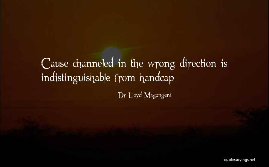 Wrong Direction Quotes By Dr Lloyd Magangeni