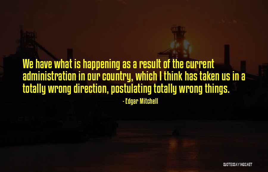 Wrong Direction Quotes By Edgar Mitchell Wrong Direction Quotes By Edgar Mitchell