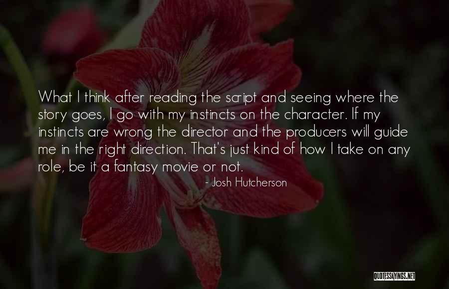 Wrong Direction Quotes By Josh Hutcherson Wrong Direction Quotes By Josh Hutcherson