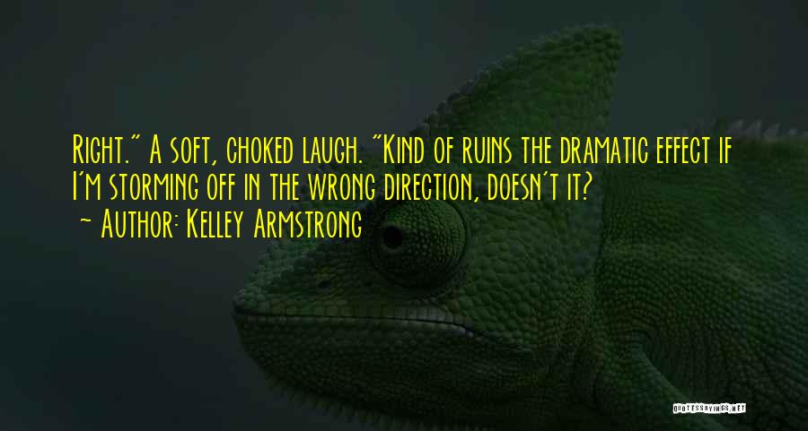 Wrong Direction Quotes By Kelley Armstrong
