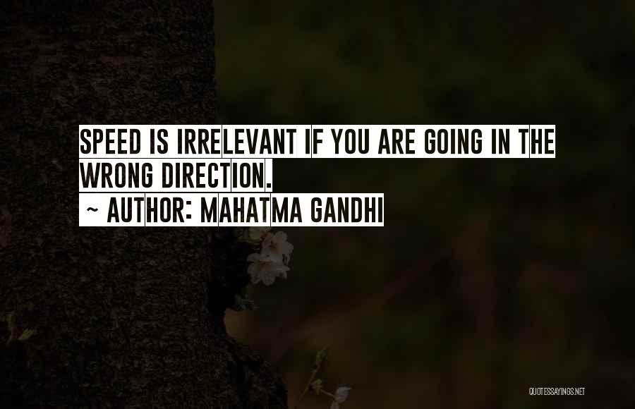 Wrong Direction Quotes By Mahatma Gandhi