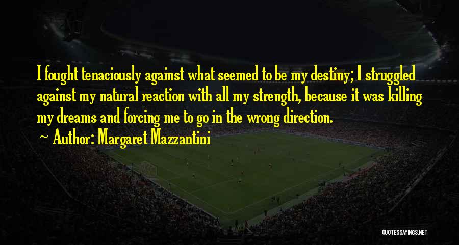 Wrong Direction Quotes By Margaret Mazzantini