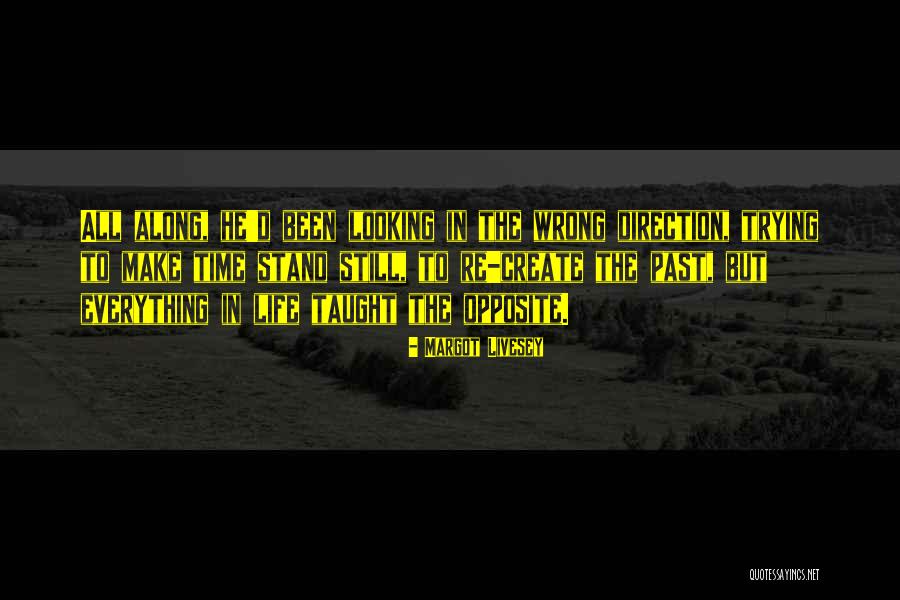 Wrong Direction Quotes By Margot Livesey Wrong Direction Quotes By Margot Livesey