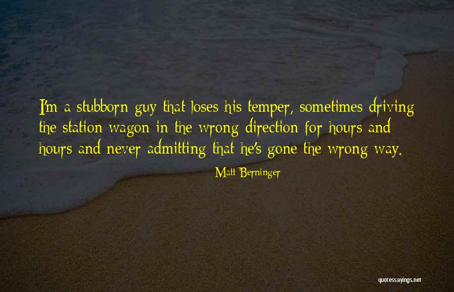 Wrong Direction Quotes By Matt Berninger Wrong Direction Quotes By Matt Berninger
