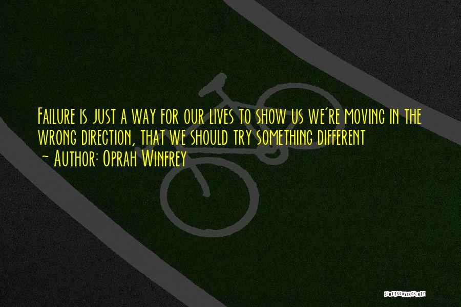 Wrong Direction Quotes By Oprah Winfrey