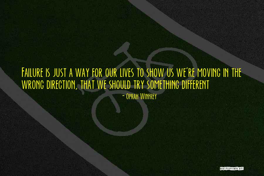 Wrong Direction Quotes By Oprah Winfrey Wrong Direction Quotes By Oprah Winfrey