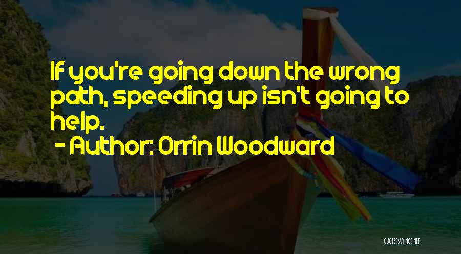 Wrong Direction Quotes By Orrin Woodward