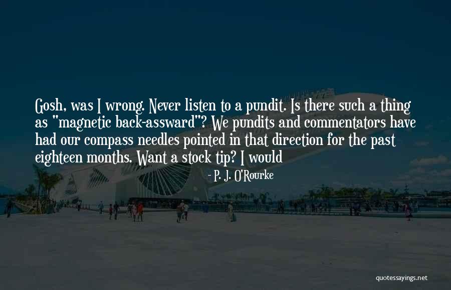 Wrong Direction Quotes By P. J. O'Rourke Wrong Direction Quotes By P. J. O'Rourke
