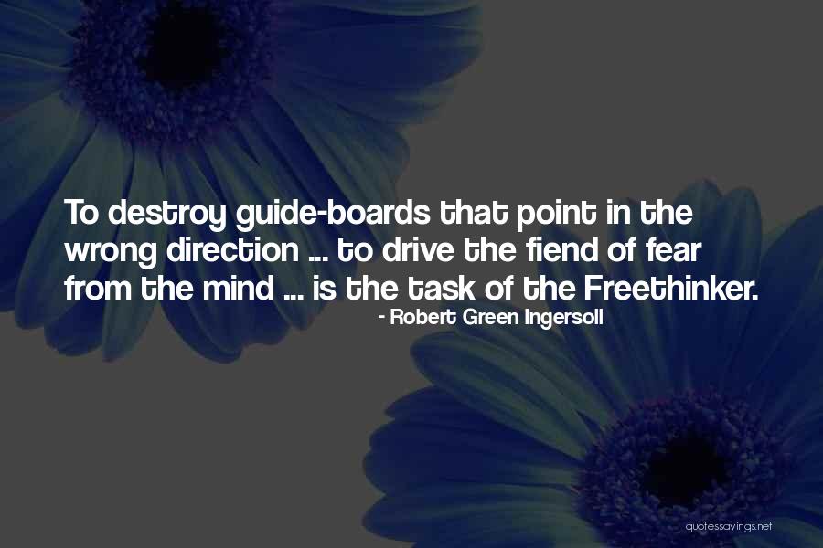 Wrong Direction Quotes By Robert Green Ingersoll