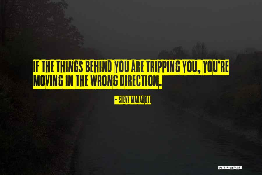 Wrong Direction Quotes By Steve Maraboli Wrong Direction Quotes By Steve Maraboli