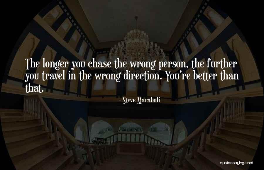 Wrong Direction Quotes By Steve Maraboli Wrong Direction Quotes By Steve Maraboli