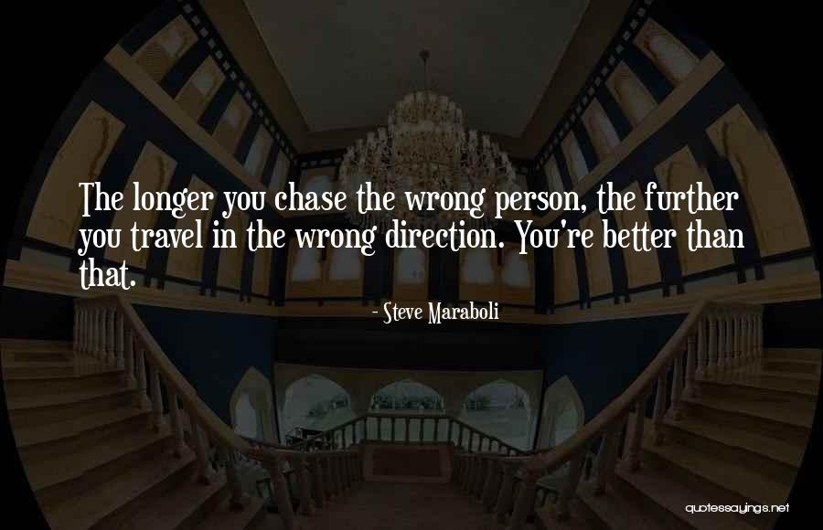 Wrong Direction Quotes By Steve Maraboli