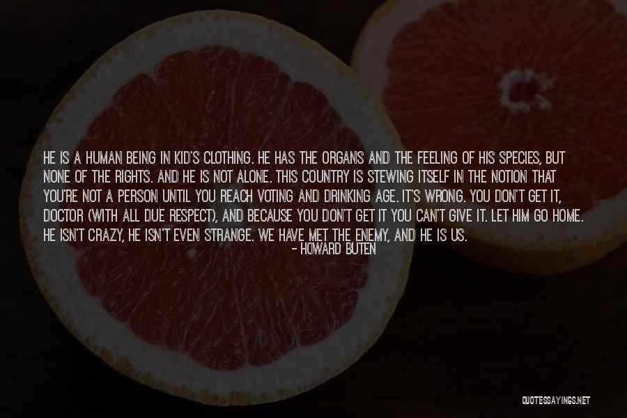Wrong Enemy Quotes By Howard Buten Wrong Enemy Quotes By Howard Buten