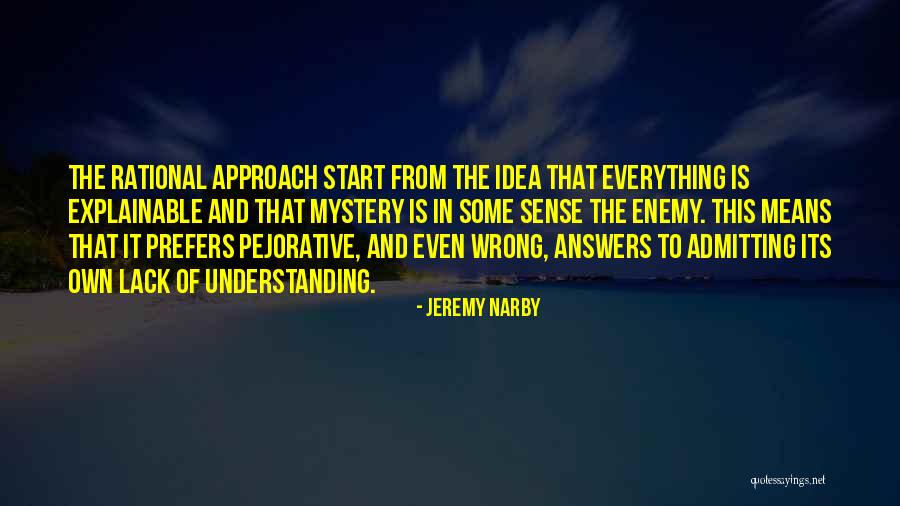 Wrong Enemy Quotes By Jeremy Narby Wrong Enemy Quotes By Jeremy Narby