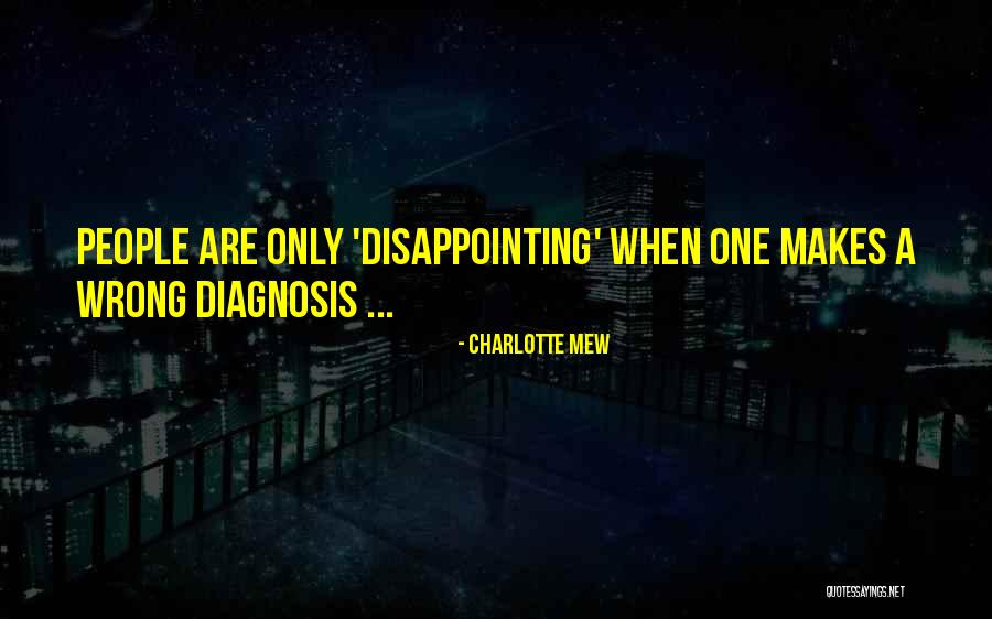 Wrong Expectations Quotes By Charlotte Mew Wrong Expectations Quotes By Charlotte Mew