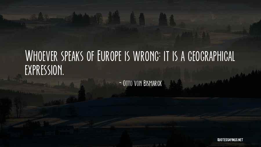 Wrong Expression Quotes By Otto Von Bismarck Wrong Expression Quotes By Otto Von Bismarck
