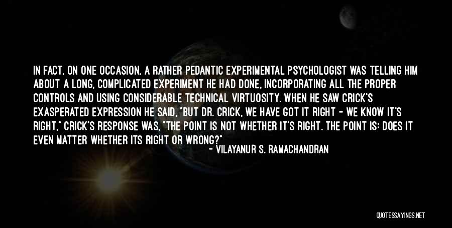Wrong Expression Quotes By Vilayanur S. Ramachandran Wrong Expression Quotes By Vilayanur S. Ramachandran