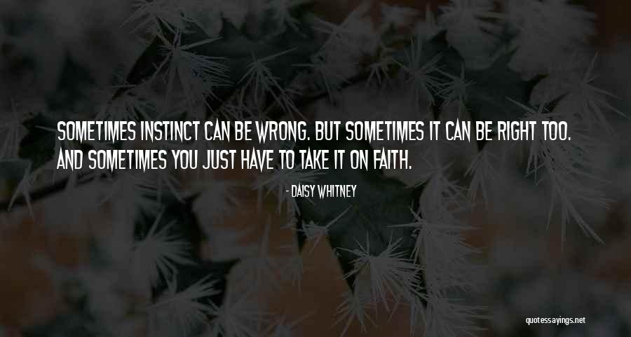 Wrong Faith Quotes By Daisy Whitney Wrong Faith Quotes By Daisy Whitney