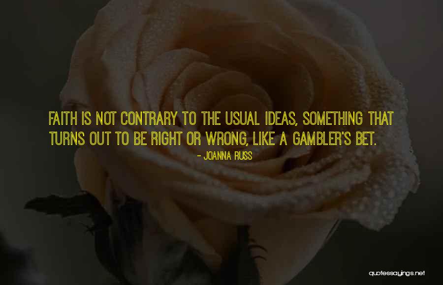 Wrong Faith Quotes By Joanna Russ Wrong Faith Quotes By Joanna Russ