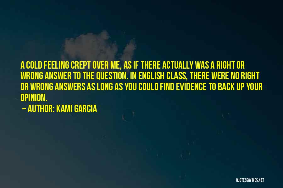 Wrong Feeling Right Quotes By Kami Garcia