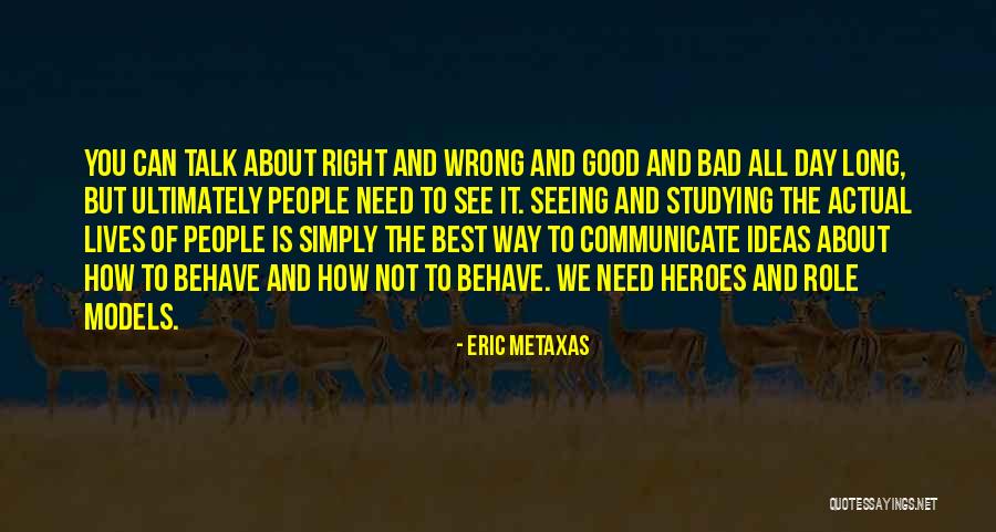 Wrong For The Role Quotes By Eric Metaxas Wrong For The Role Quotes By Eric Metaxas