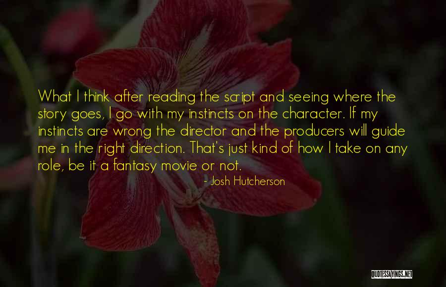 Wrong For The Role Quotes By Josh Hutcherson Wrong For The Role Quotes By Josh Hutcherson