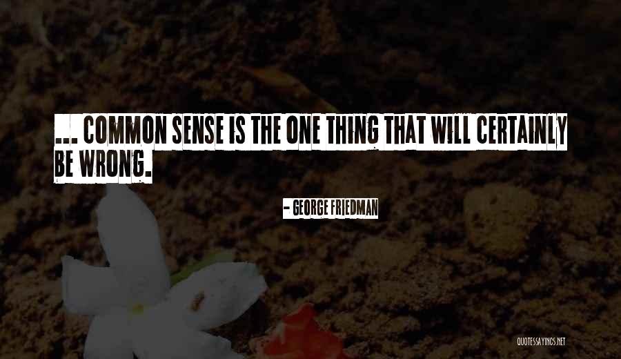 Wrong Forecast Quotes By George Friedman