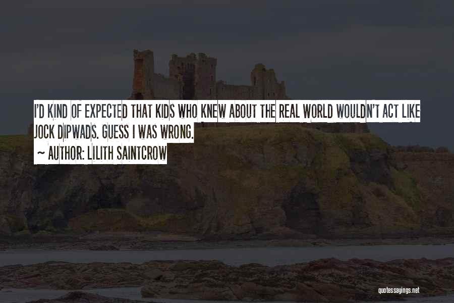 Wrong Guess Quotes By Lilith Saintcrow