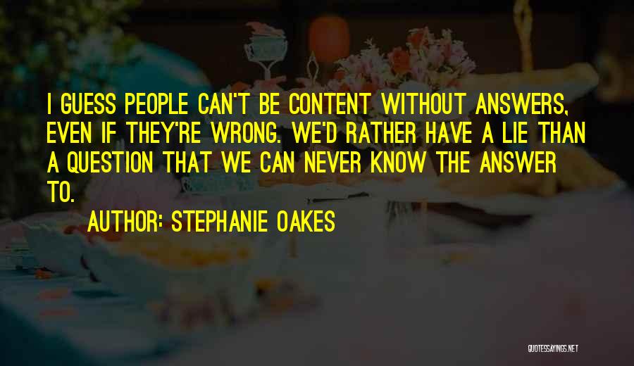 Wrong Guess Quotes By Stephanie Oakes