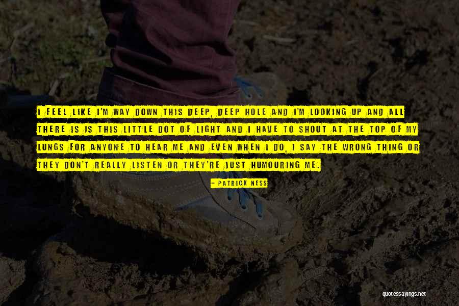 Wrong Hole Quotes By Patrick Ness Wrong Hole Quotes By Patrick Ness