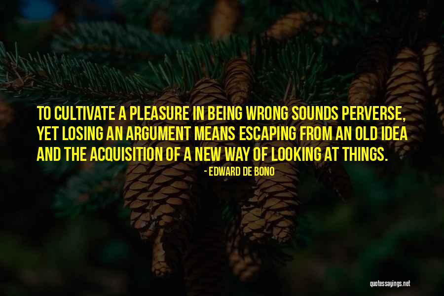 Wrong Idea Quotes By Edward De Bono Wrong Idea Quotes By Edward De Bono